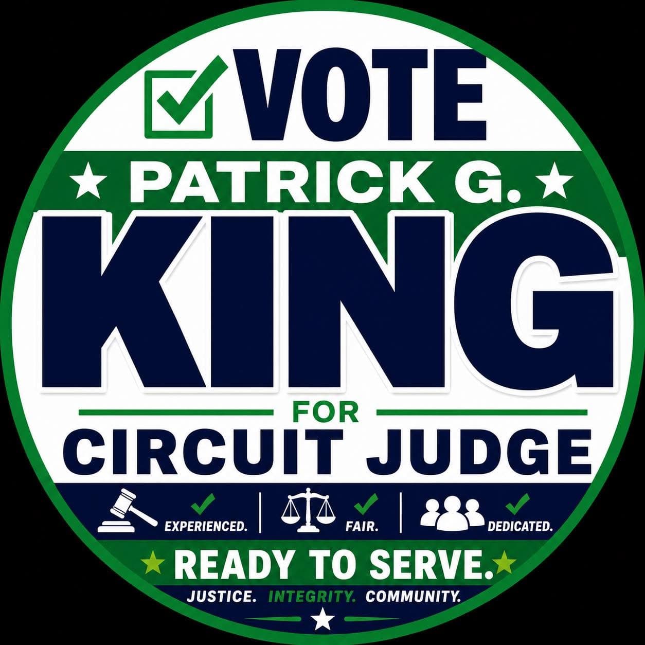 Vote Patrick G. King for Circuit Judge supporter badge